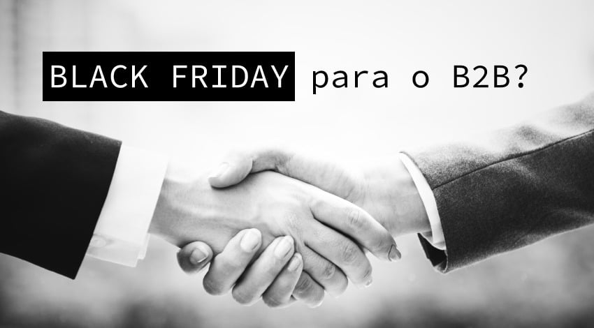 BLACK FRIDAY para o B2B? - Media Digital